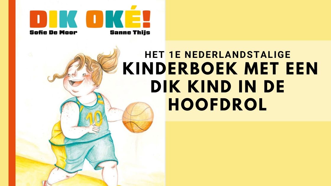 het eerste Nederlandstalige kinderboek met een dik kind in de hoofdrol